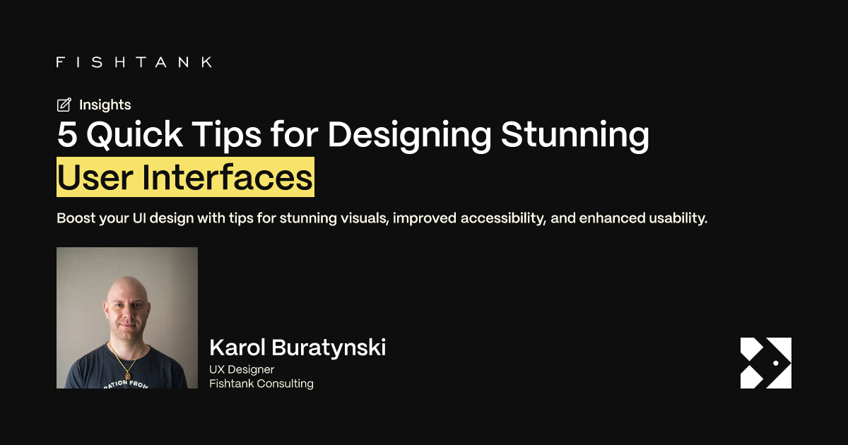 5 Quick Tips for Designing Stunning User Interfaces | Fishtank