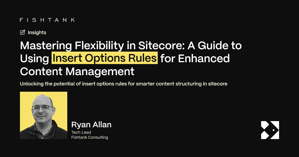 Mastering Flexibility in Sitecore: A Guide to Using Insert Options ...