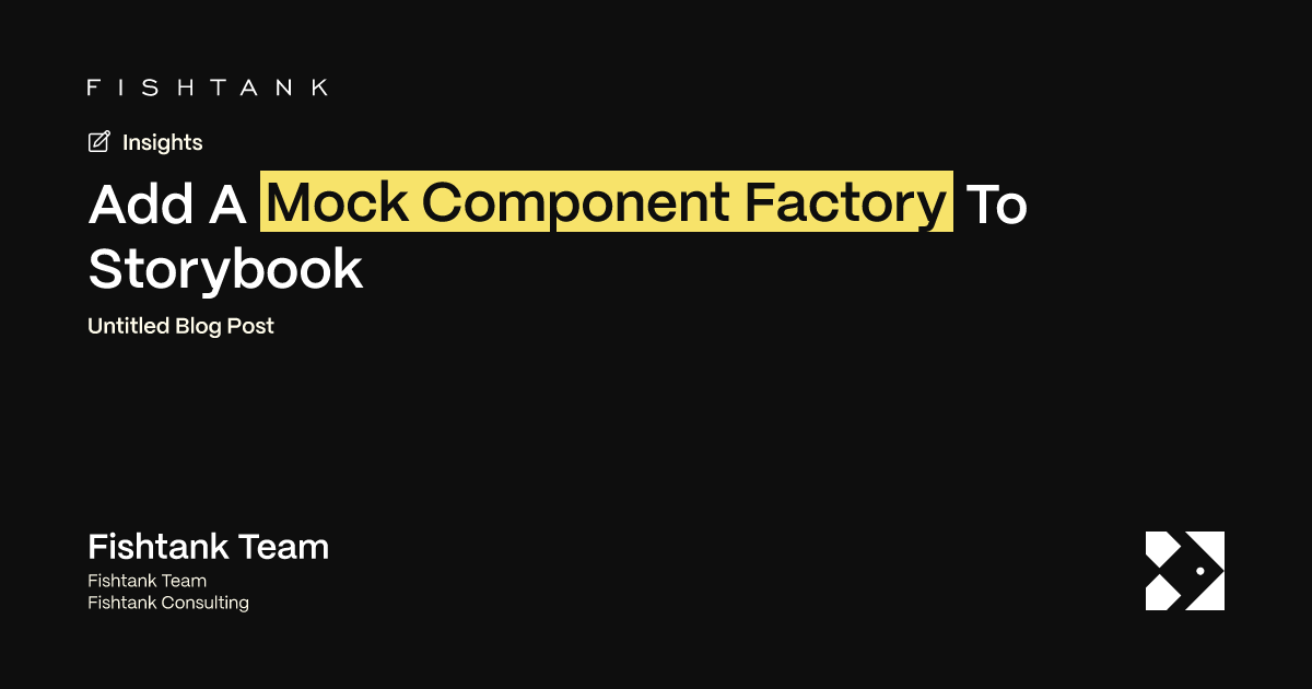 Add A Mock Component Factory To Storybook | Fishtank