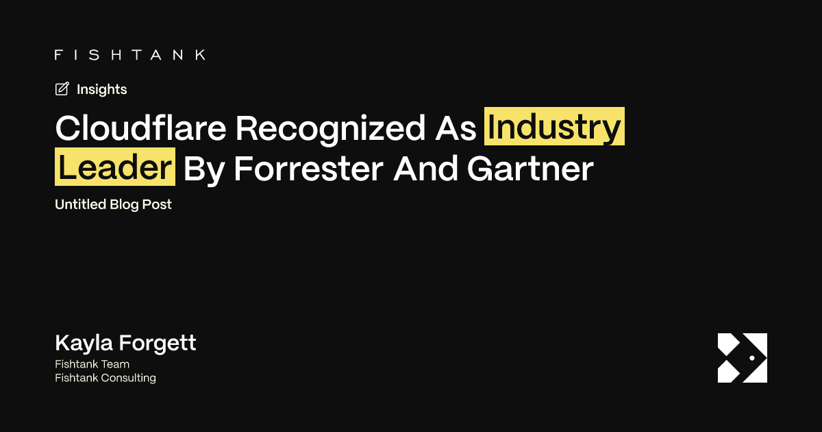Cloudflare Recognized As Industry Leader By Forrester And Gartner ...