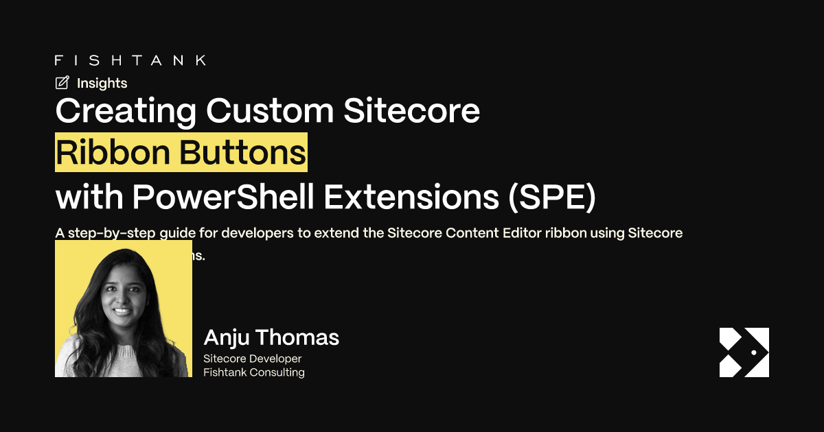 Create Sitecore Ribbon Buttons Using PowerShell SPE Scripts | Fishtank