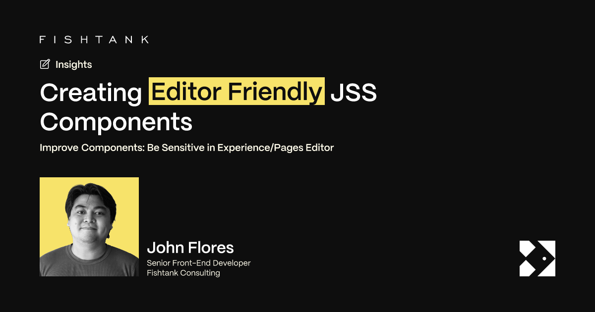 Creating Editor Friendly JSS Components | Fishtank