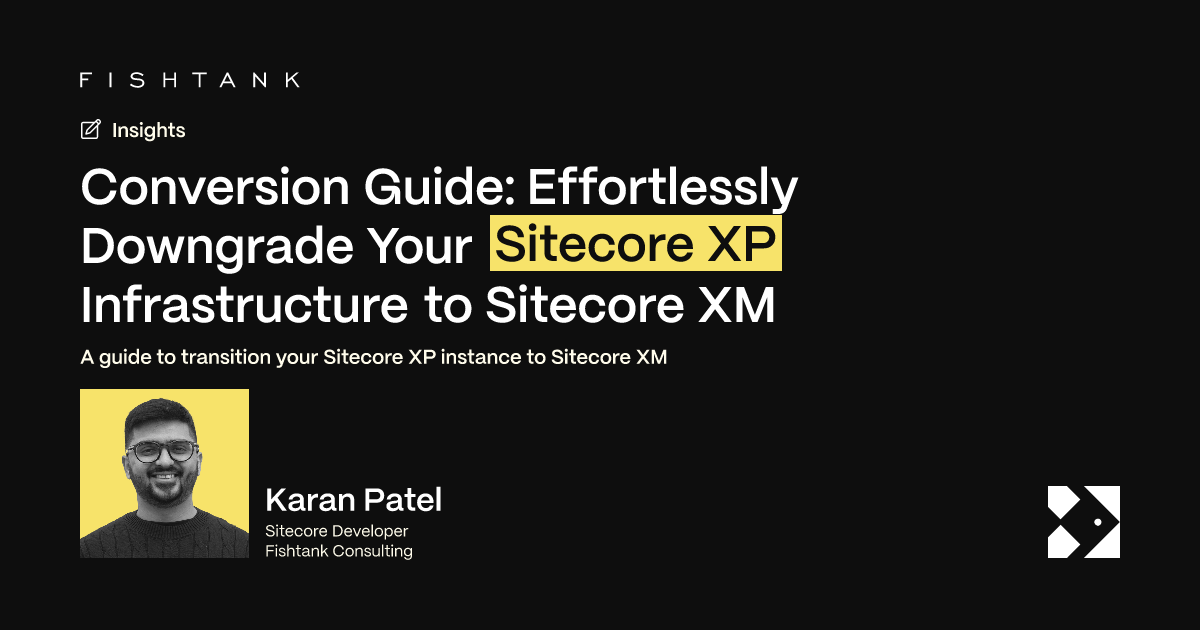 Effortlessly Downgrade Your Sitecore XP Infrastructure to Sitecore XM ...