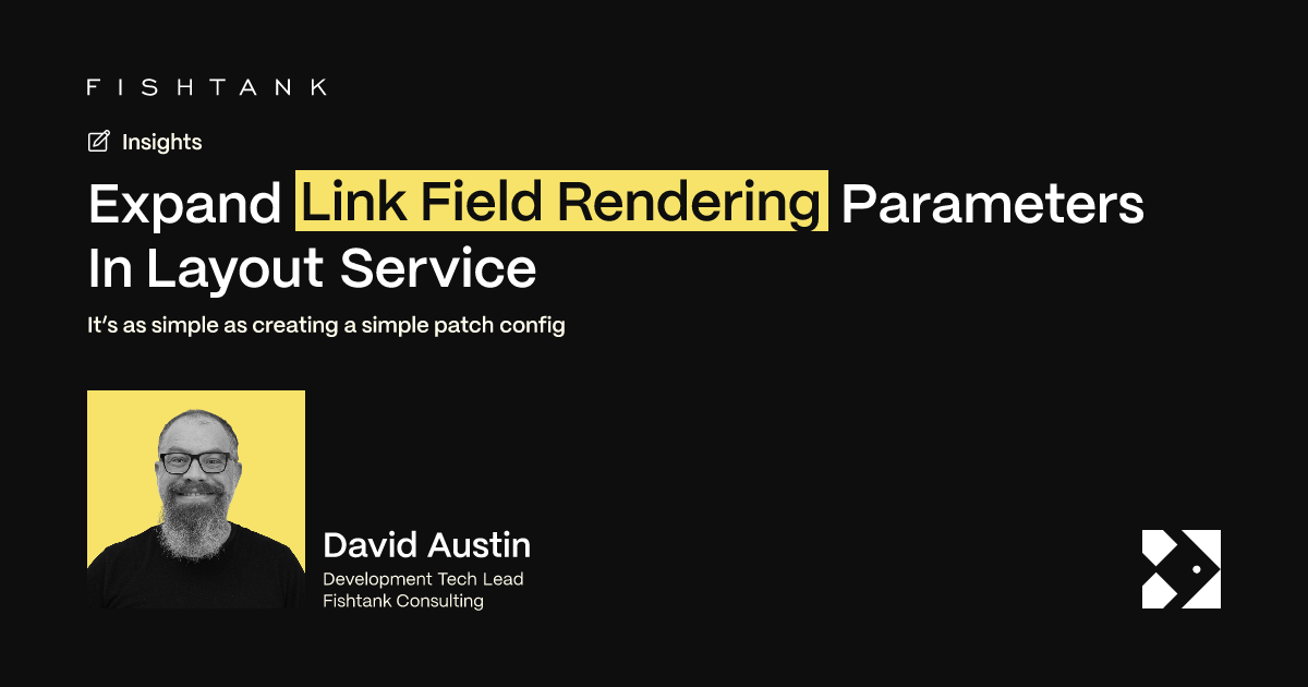 Expand Link Field Rendering Parameters In Layout Service | Fishtank