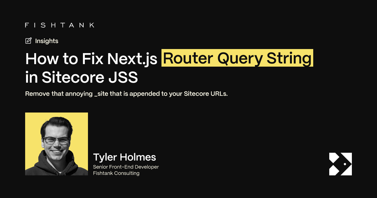 How to Fix Next.js Router Query String in Sitecore JSS | Fishtank
