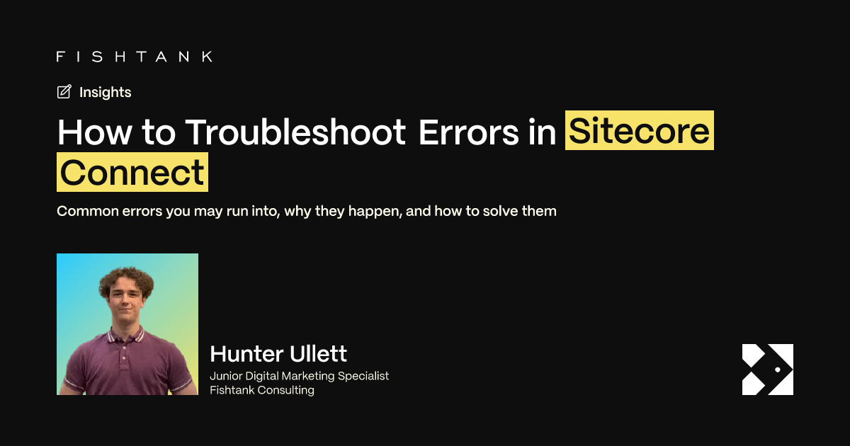 How to Troubleshoot Errors in Sitecore Connect | Fishtank