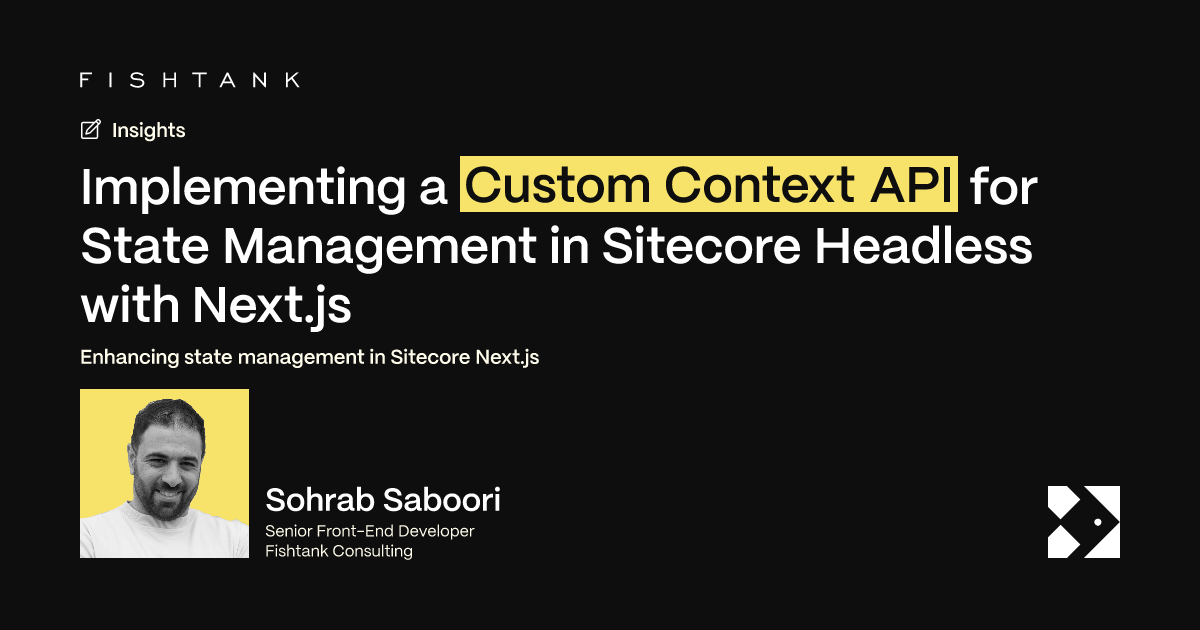 Implementing a Custom Context API for State Management in Sitecore ...