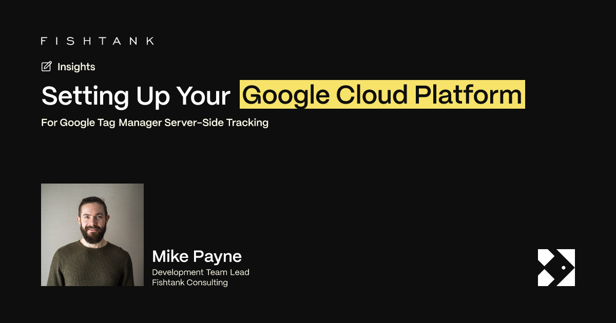 Setting Up Your Google Cloud Platform | Fishtank
