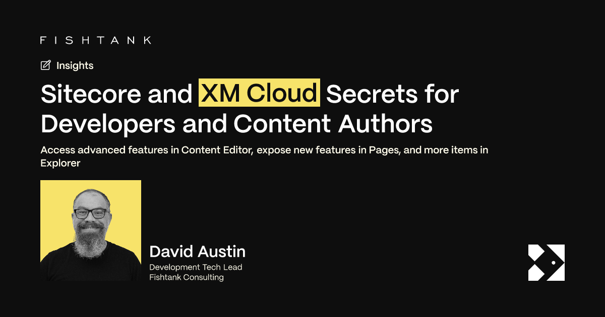 Sitecore and XM Cloud Secrets for Developers and Content Authors | Fishtank