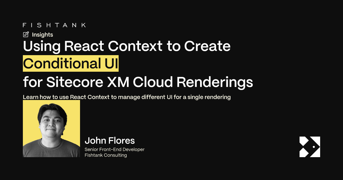 Using React Context to Create Conditional UI for Sitecore XM Cloud ...