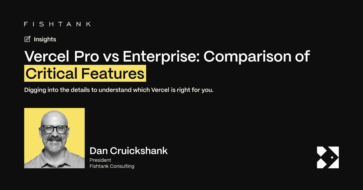 Vercel Pro vs Enterprise: Comparison of Critical Features | Fishtank