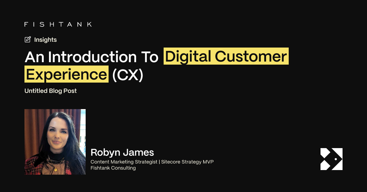 An Introduction To Digital Customer Experience (CX) | Fishtank