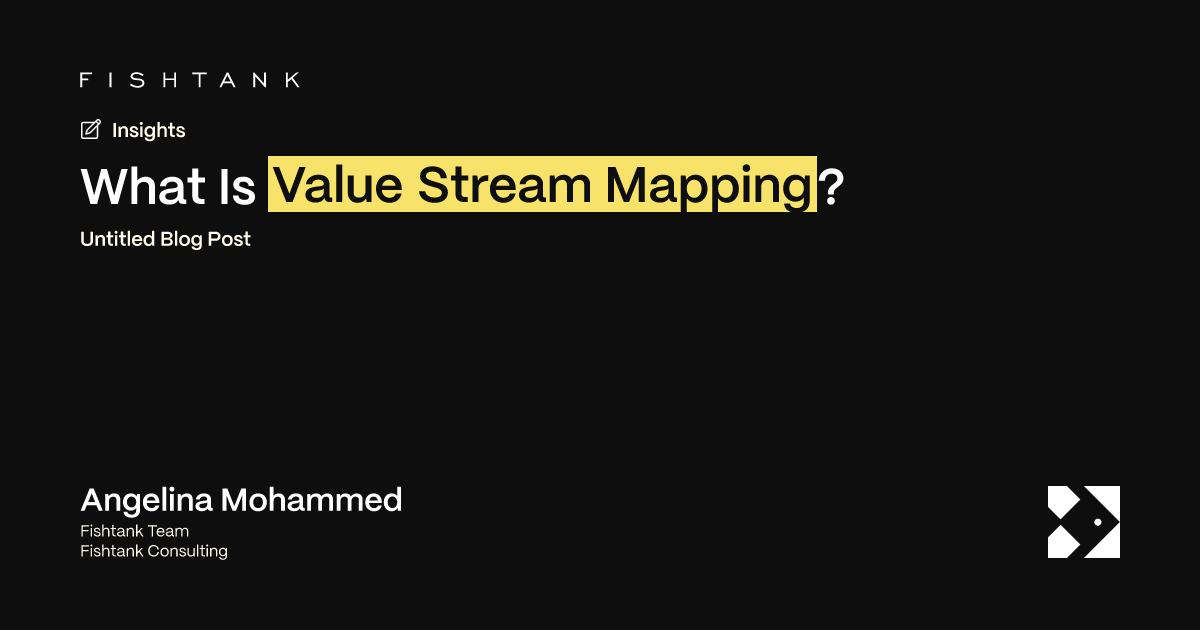 What Is Value Stream Mapping? | Fishtank